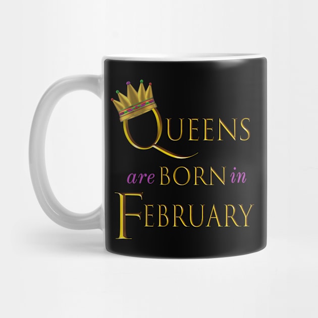 Queens are Born in February. Fun Birthday Statement. Gold Crown and Gold and Royal Purple Letters. by Art By LM Designs 